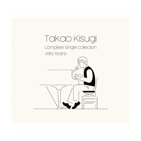 Takao Kisugi Complete Single Collection 〜Kitty Years〜/来生たかお
