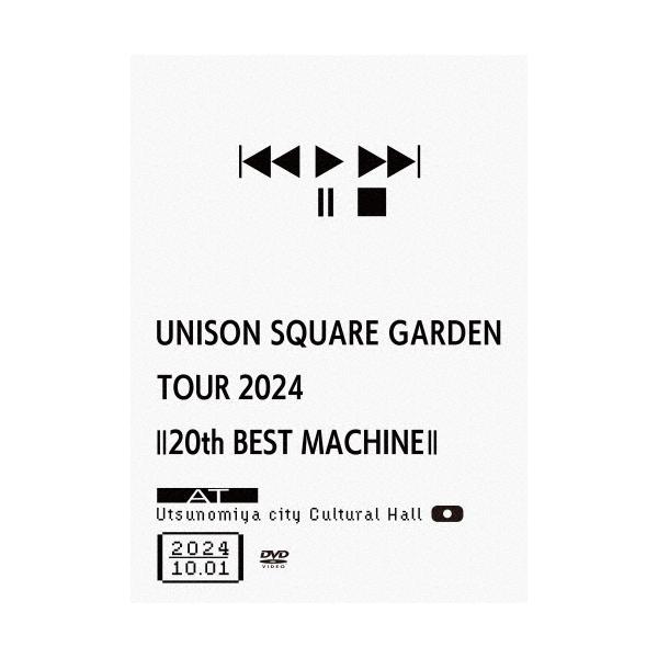 UNISON SQUARE GARDEN TOUR 2024「20th BEST MACHINE」 at