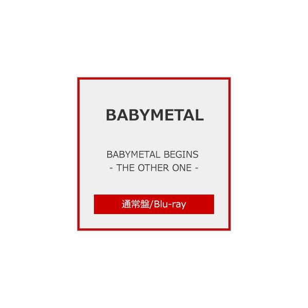 BABYMETAL BEGINS -THE OTHER ONE-(通常盤)【Bluーray】/BABYMETAL[Blu-ray]【返品種別A】