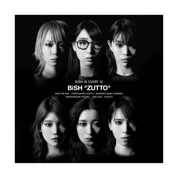 ZUTTO(DVD盤)【シングルCD+DVD】/BiSH[CD+DVD]通常盤【返品種別A】