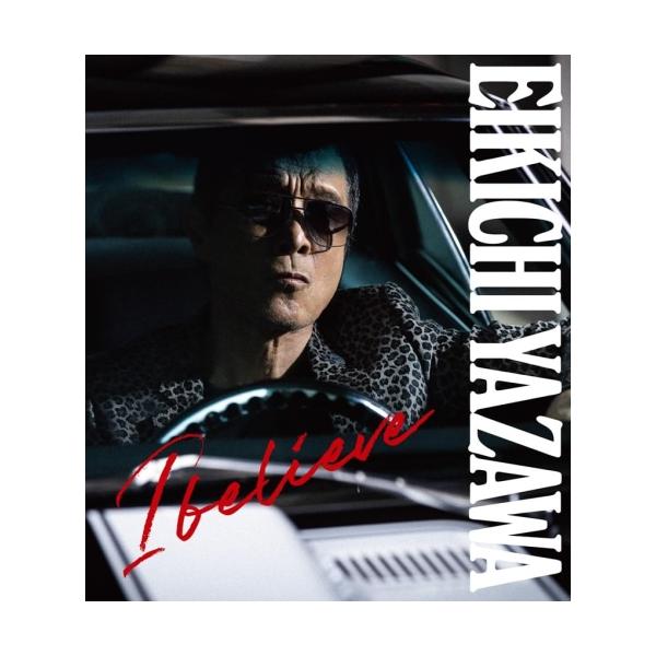 ユニバーサルミュージック CD/矢沢永吉/I believe (CD+DVD) (初回限定