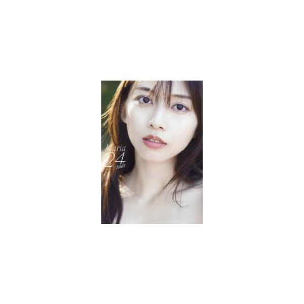 牧野真莉愛写真集 Maria 24 tu〓i : 紀伊國屋書店Yahoo!店