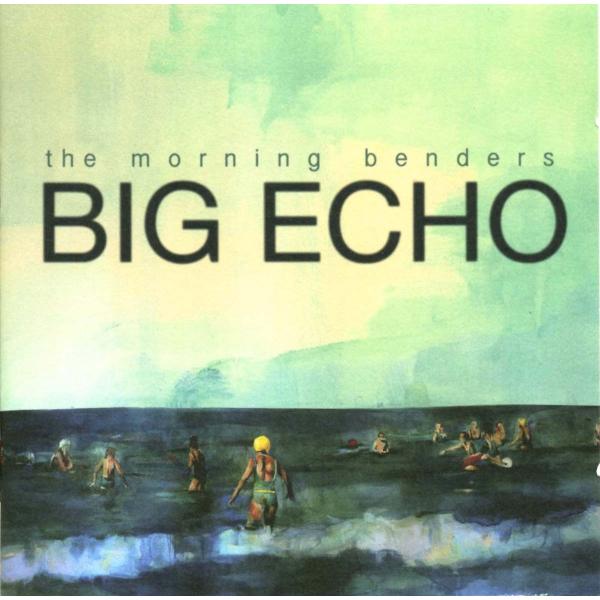 The MORNING BENDERS - Big Echo