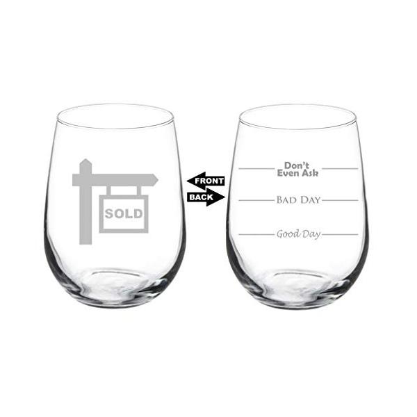 Wine Glass Goblet Two Sided Good Day Bad Day Don't Even Ask Real Estate Agent Broker Realtor (17 oz Stemless)