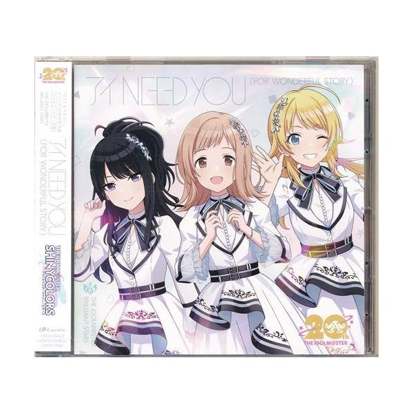 THE IDOLM＠STERシリーズ 20周年記念曲 アイ NEED YOU(FOR WONDERFUL STORY) シャイニーカラーズ盤 THE