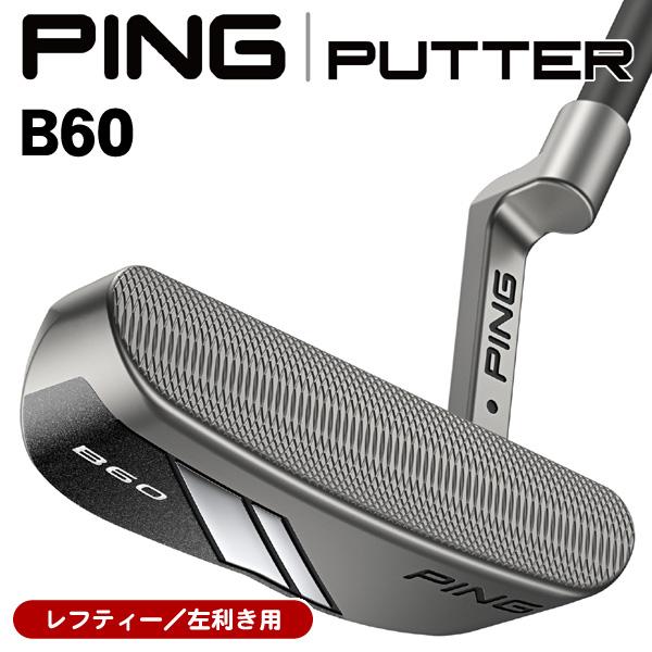 PING（ピン） レフティー 2024 B60 パター 左利き用 日本正規品