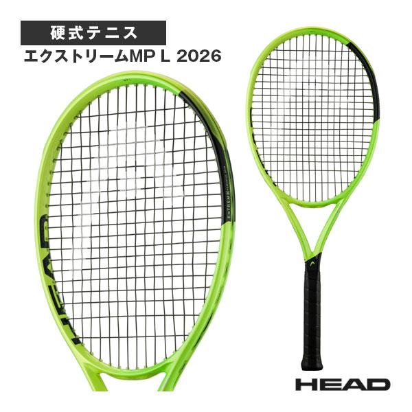 EXTREME（HEAD） ヘッド テニスラケット エクストリームMP L 2026