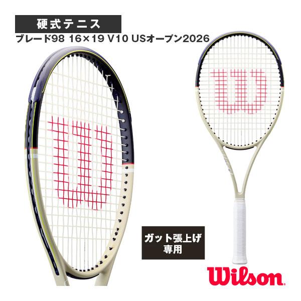 ウィルソン テニスラケット  『張上げ無料』ブレード98 16×19 V10 USオープン2026 BLADE 98 16×19 V10 US OPEN 2026 WR215811