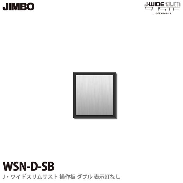 yJIMBOz J-WIDE SLIM SUSTE XCb` _u  \t WSN-D(SB) \tgubN