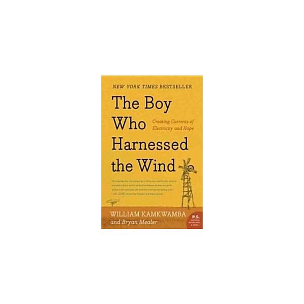 The Boy Who Harnessed the Wind: Creating Currents of Electricity and Hope (Paperback)