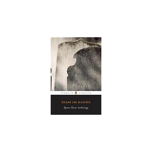 Spoon River Anthology (Paperback Reprint)