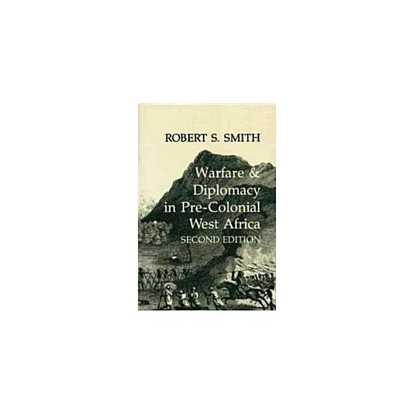 Warfare &amp; Diplomacy in Pre-Colonial West Africa (Paperback 2)