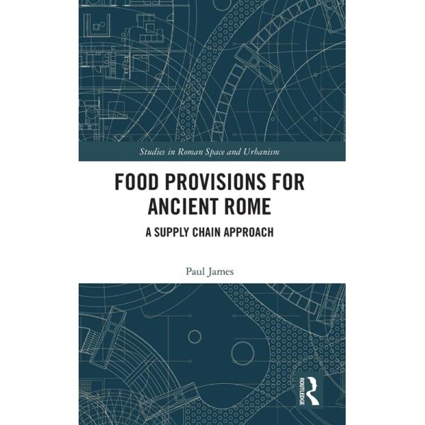 Food Provisions for Ancient Rome: A Supply Chain Approach (Hardcover)