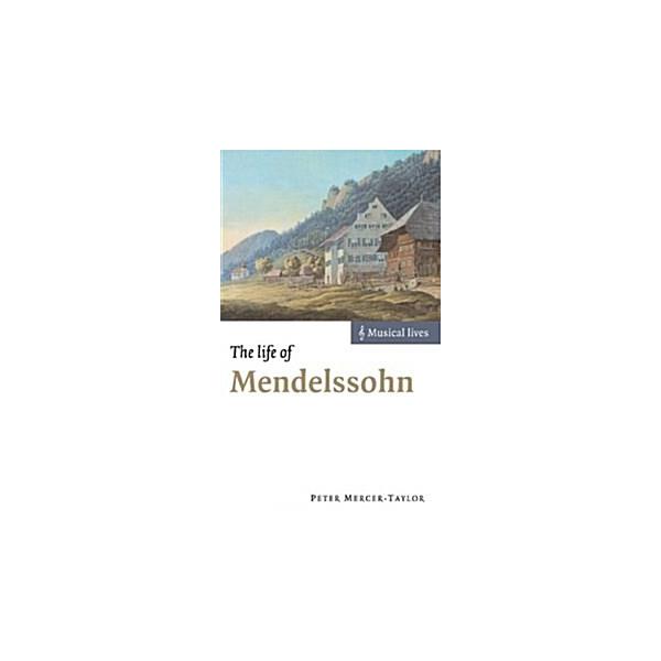 The Life of Mendelssohn (Hardcover)