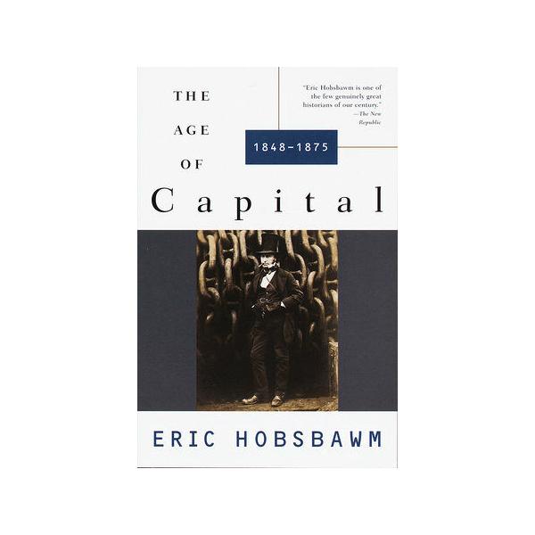 The Age of Capital: 1848-1875 (Paperback)