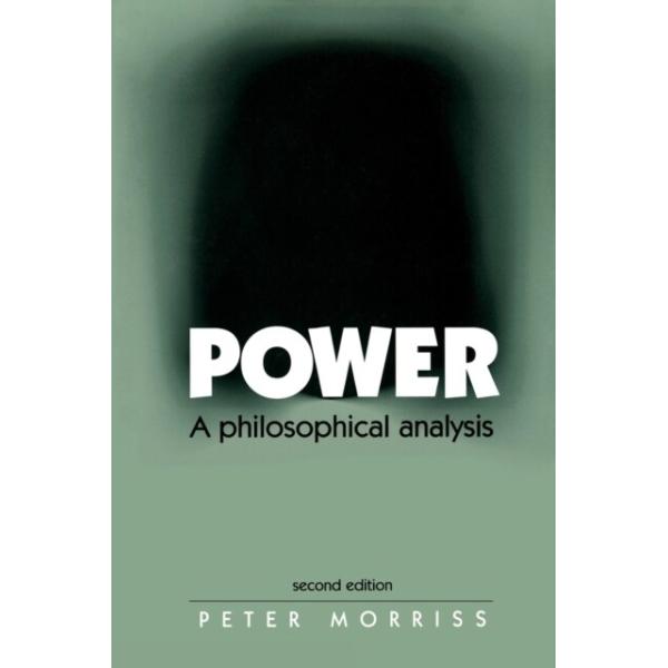 Power: A Philosophical Analysis (Paperback 2 ed)
