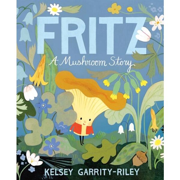 Fritz: A Mushroom Story (Hardcover)