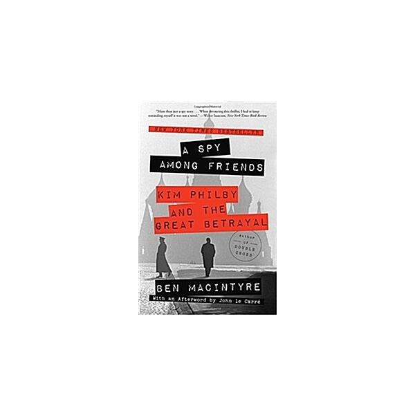 A Spy Among Friends: Kim Philby and the Great Betrayal (Paperback)