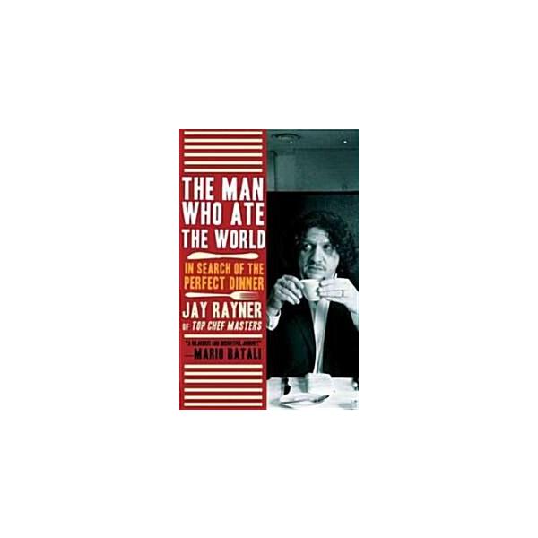 The Man Who Ate the World: In Search of the Perfect Dinner (Paperback)