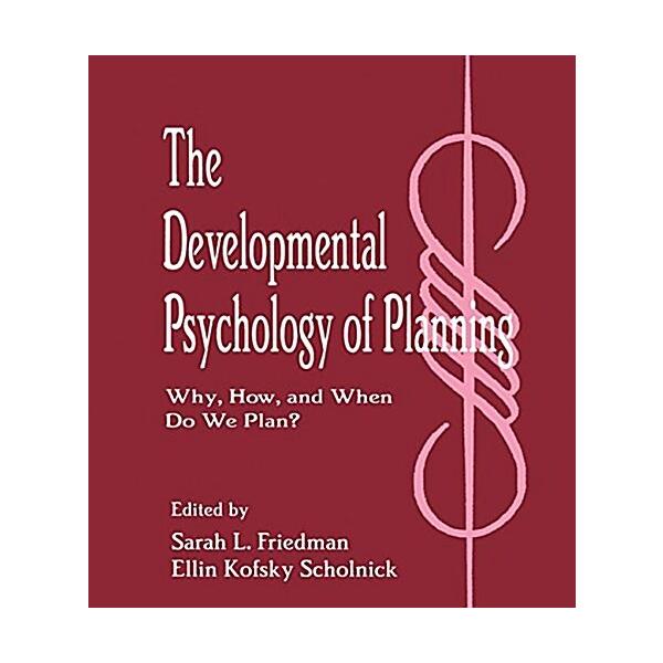 The Developmental Psychology of Planning: Why How and When Do We Plan? (Paperback)