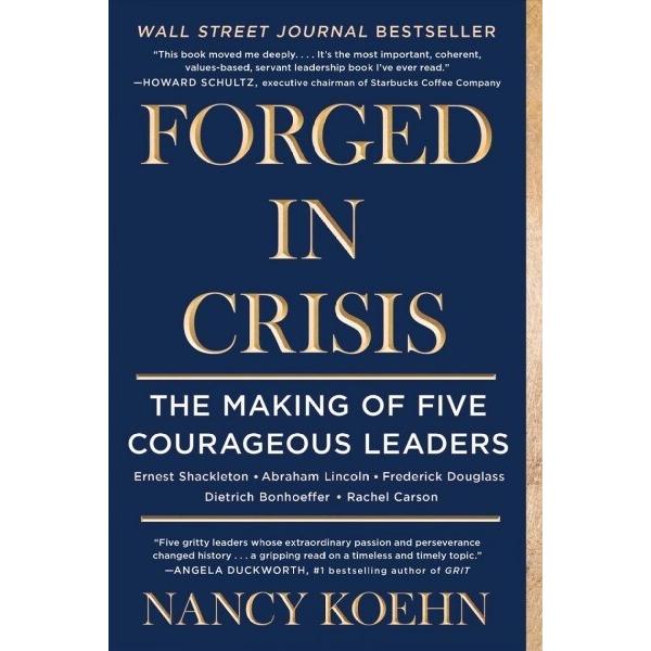 Forged in Crisis: The Making of Five Courageous Leaders (Paperback)