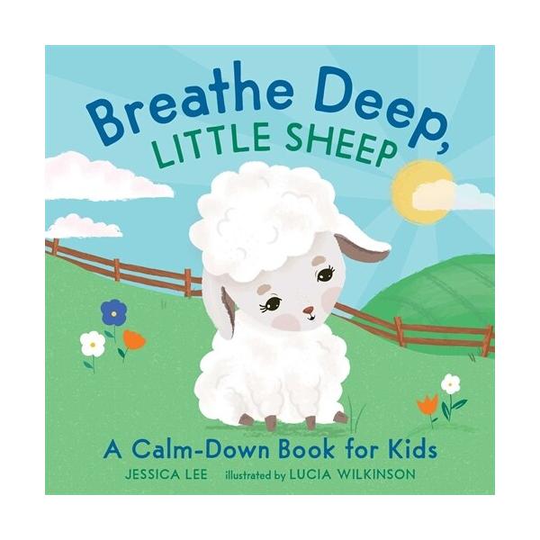 Breathe Deep Little Sheep: A Calm-Down Book for Kids (Hardcover)