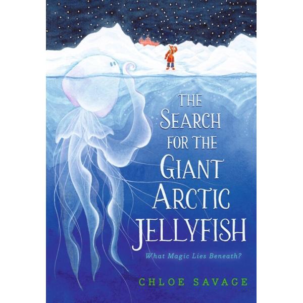The Search for the Giant Arctic Jellyfish (Hardcover)