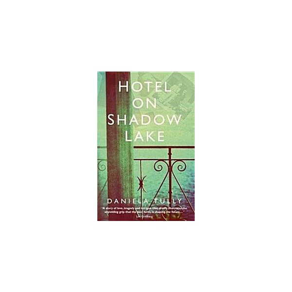 Hotel on Shadow Lake: A spellbinding mystery unravelling a century of family secrets (Paperback)