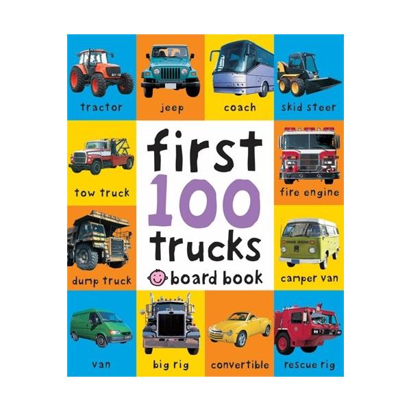 First 100 Trucks. (Soft to Touch Board Books)
