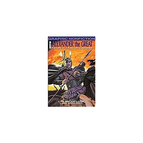 Alexander the Great The Life of a King and Conqueror (Hardcover)