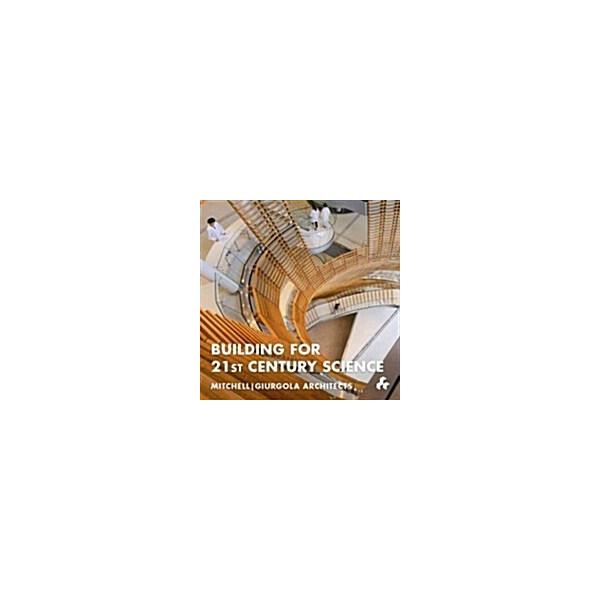 Building for 21st Century Science: Mitchell J Giurgola Architects (Hardcover)