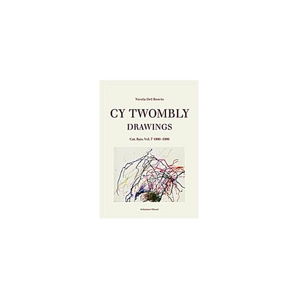 Cy Twombly: Drawings. Catalogue Raisonne Vol. 7 1980-1989 (Paperback)