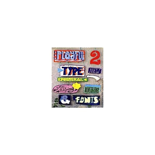 Playful Type 2: Ephemeral Lettering and Illustrative Fonts (Hardcover)