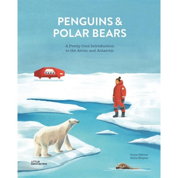 Penguins and Polar Bears: A Pretty Cool Introduction to the Arctic and Antarctic (Hardcover)