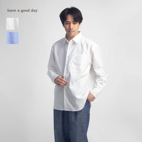 ハブアグッドデイ have a good day セルビッチオックスフォード レギュラーカラーシャツ 日本製 メンズ