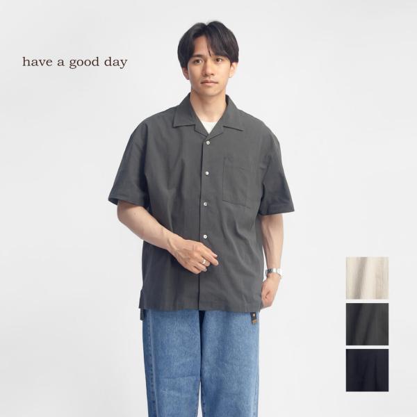 ハブアグッドデイ have a good day ワッシャーシーチング オープンカラー半袖シャツ 日本製 メンズ