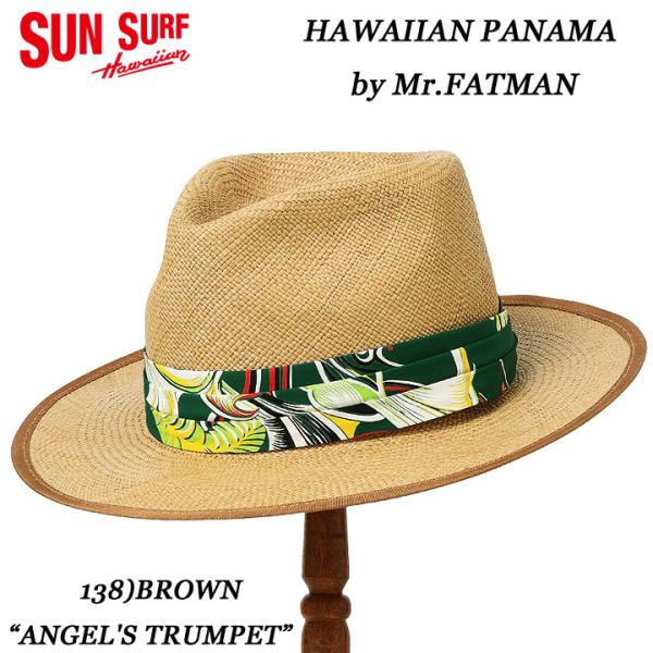 SUN SURF “ANGEL'S TRUMPET” HAWAIIAN PANAMA by Mr.FATMAN Style No