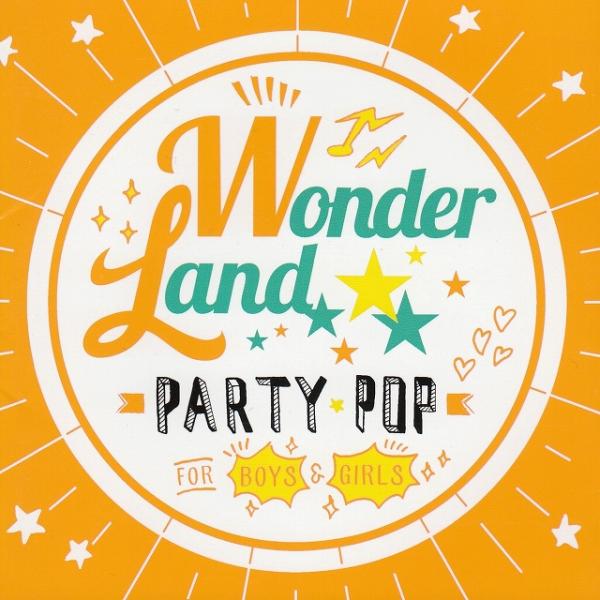 タイトル：　Wonder Land PARTY POP FOR BOYS &amp; GIRLSアーティスト：　オムニバス※中古品ですので、歌詞カードの色褪せ・折れ・汚れなどがある場合がございます