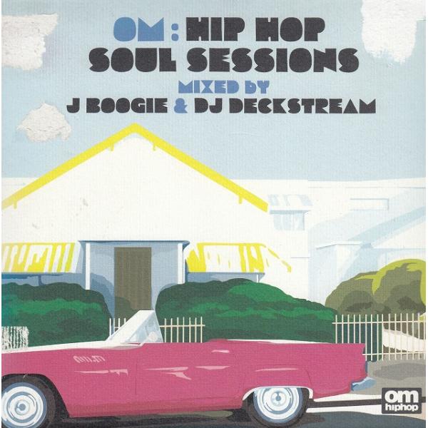 タイトル：　OM:HIP HOP SOUL SESSIONSアーティスト：　J BOOGIE　DJ DECKSTREAM※中古品ですので、歌詞カードの色褪せ・折れ・汚れなどがある場合がございます