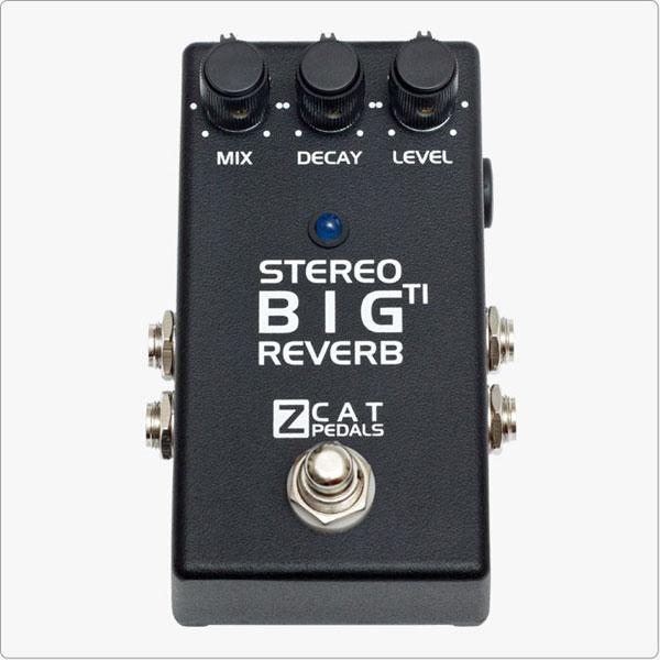 ZCAT Pedals/Big Reverb TI Stereo【お取り寄せ商品】 : 宮地楽器Yahoo