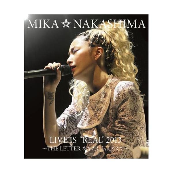BD/中島美嘉/MIKA NAKASHIMA LIVE IS ”REAL” 2013 〜THE LETTER あなたに伝えたくて〜(Blu-ray)【Pアップ