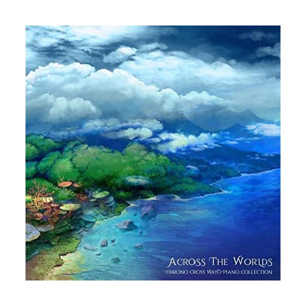 y񏤕izCD/Yasunori Mitsuda &amp; Benyamin Nuss/Across the Worlds: Chrono Cross Wayo Piano Collection (A/wNmENXx20NLO)