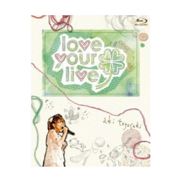 BD/豊崎愛生/豊崎愛生 First concert tour love your live(Blu-ray)【Pアップ