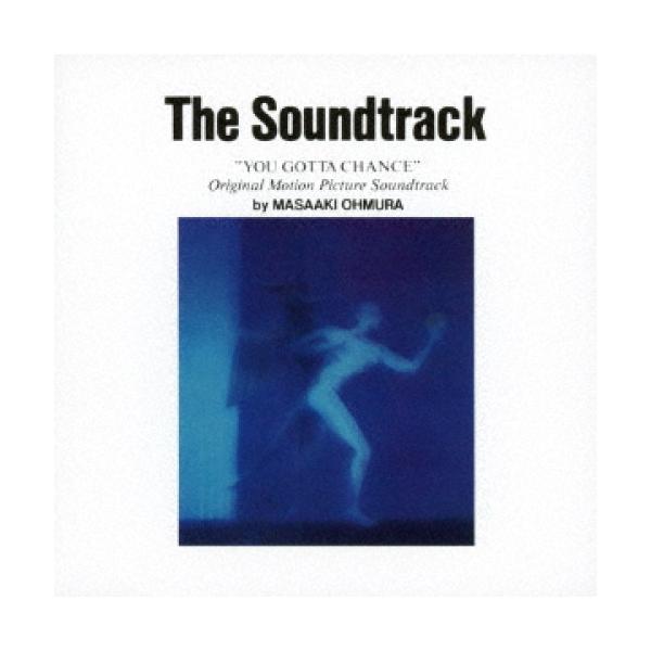 CD/大村雅朗/The Soundtrack ”YOU GOTTA CHANCE” Original Motion Picture Soundtrack by MASAAKI OHMURA