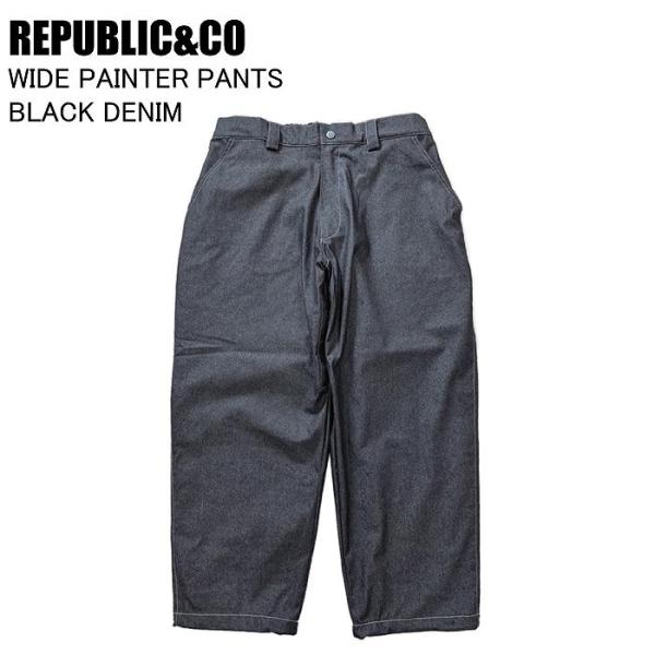 REPUBLIC&CO リパブリック WIDE PAINTER PANTS ワイドペインターパンツ