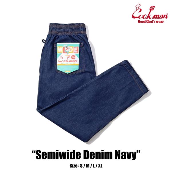 COOKMAN/クックマン　シェフパンツ セミワイド  Chef Pants Semiwide 「 Denim Navy」（ユニセックス）デニム　ネイビー　スケーター