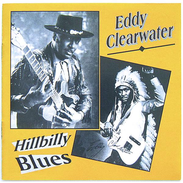 【中古】EDDY CLEARWATER エディ・クリアウォーター　／　Hillbilly Blues 〔輸入盤CD〕