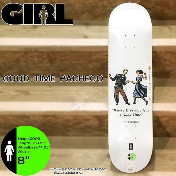 驚きの値段 Girl Tyler Pacheco Goodtime 8inch ガール スケートボード スケボー 国内正規品 限定価格セール Radiologi Fikes Ump Ac Id