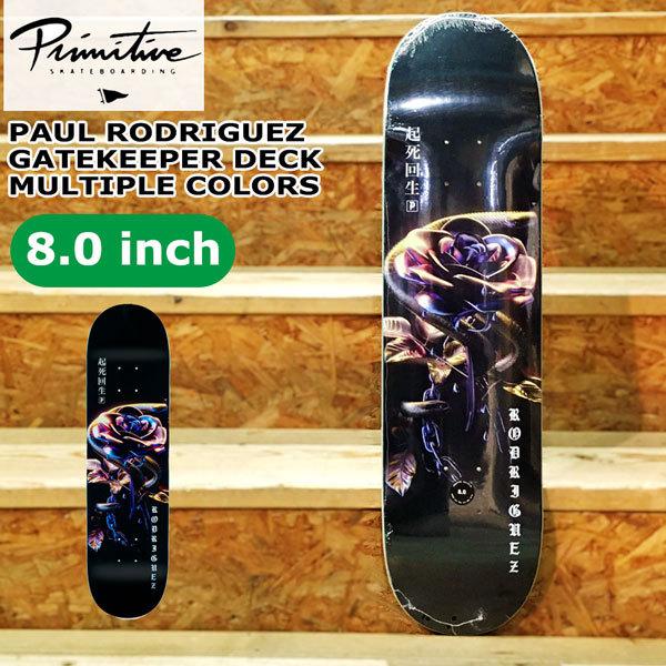 スケート デッキ PRIMITIVE プリミティブ PAUL RODRIGUEZ GATEKEEPER