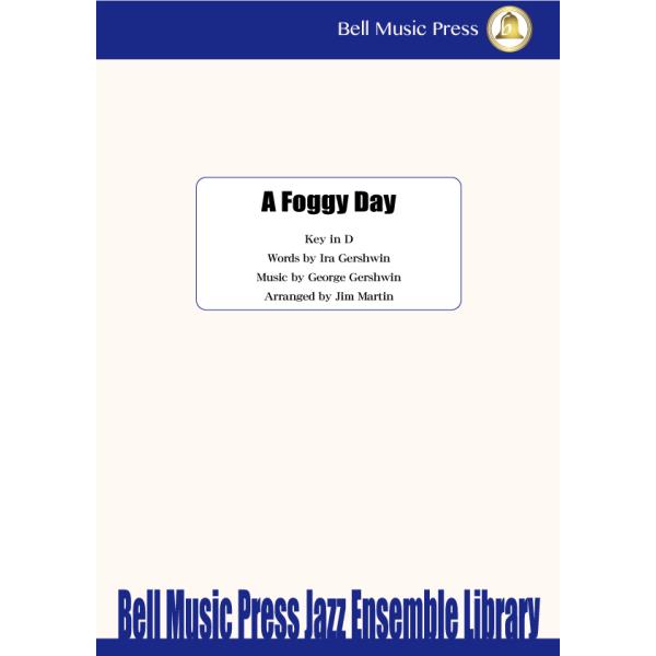 試聴可 | A Foggy Day | George Gershwin / arr. Jim Martin  ( ビッグバンド+ヴォーカル | 楽譜 )